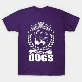 Life Goal Pet All The Dogs T-Shirt